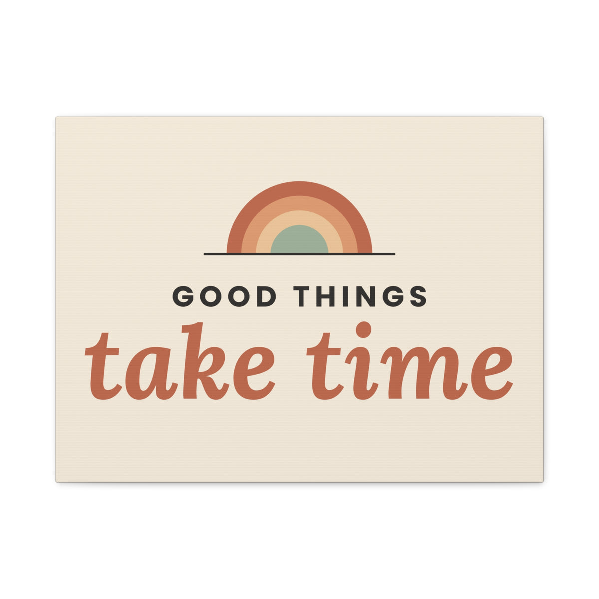Good Things Take Time canvas wall art, 24x18 horizontal, front view