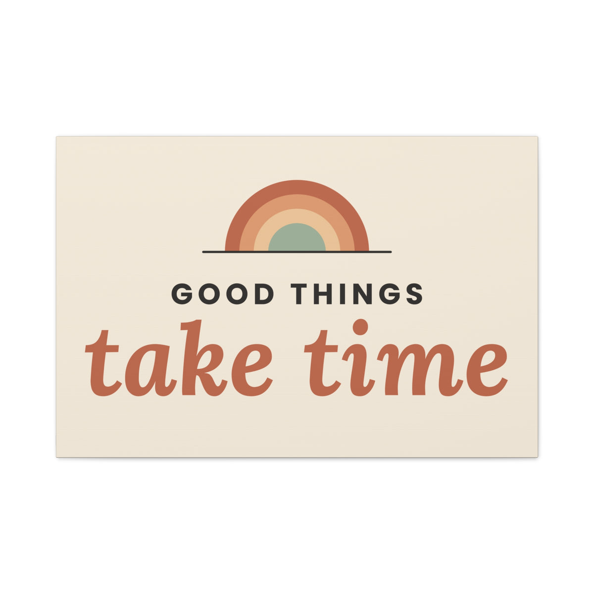 Good Things Take Time canvas wall art, 36x24 horizontal, front view