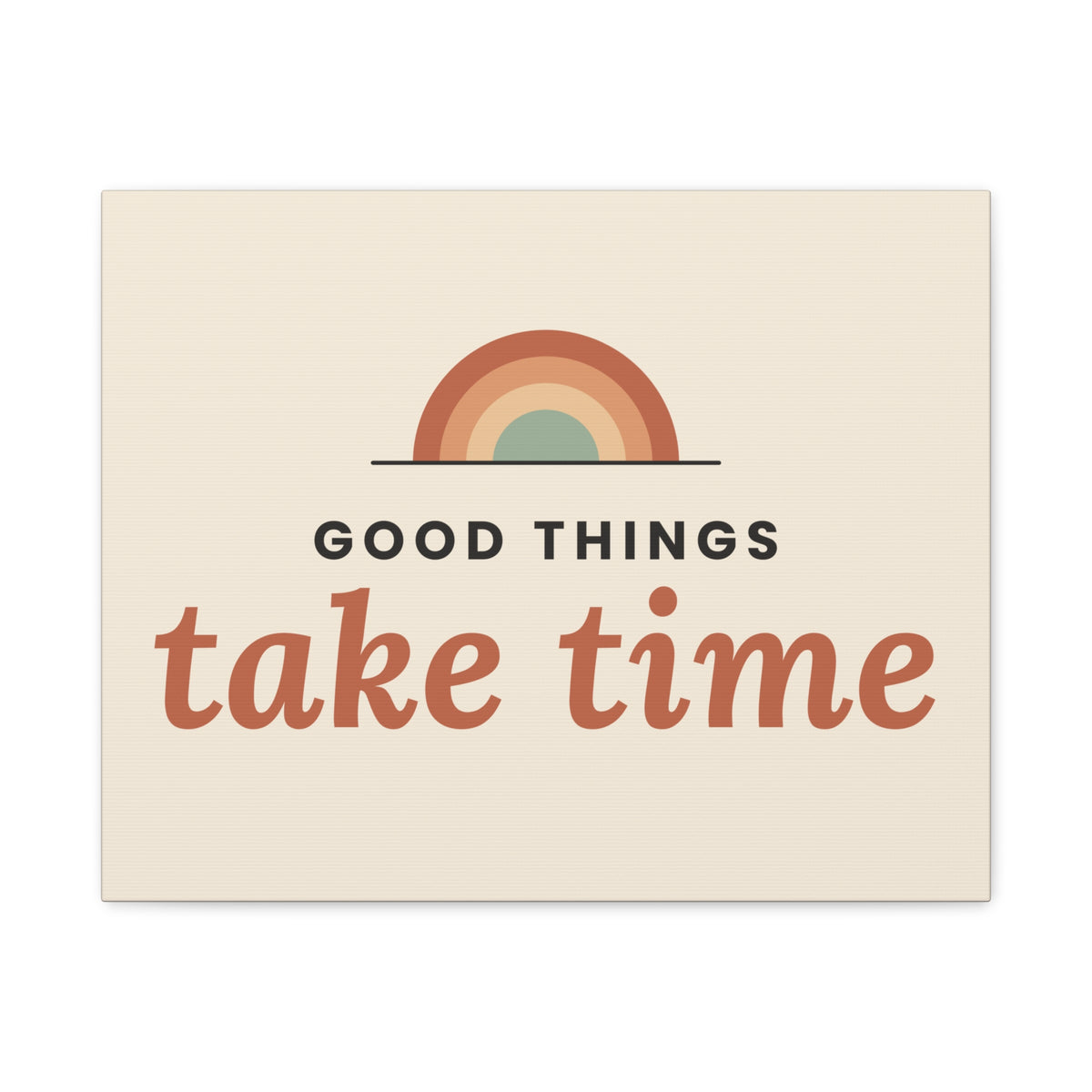 Good Things Take Time canvas wall art, 20x16 horizontal, front view