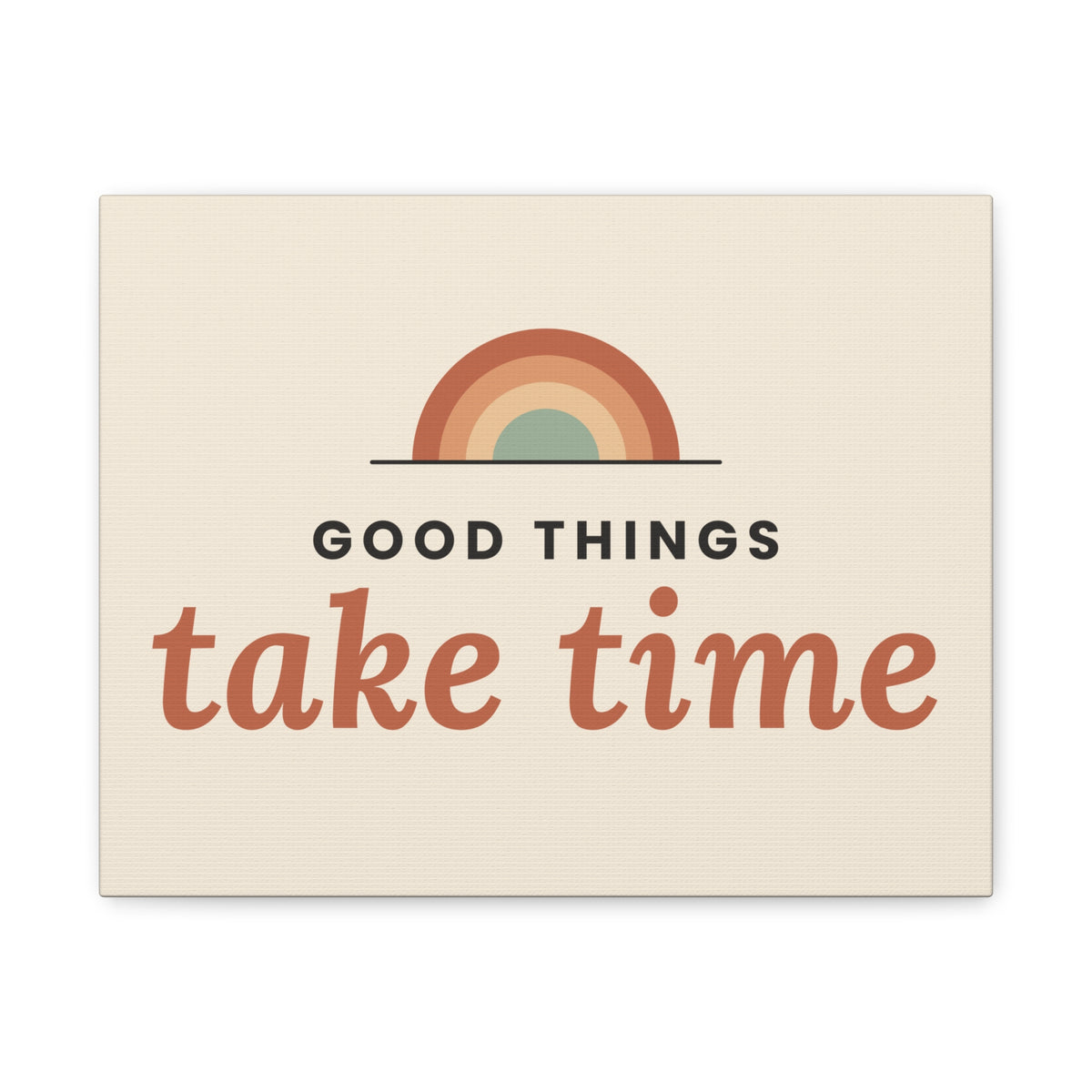 Good Things Take Time canvas wall art, 14x11 horizontal, front view