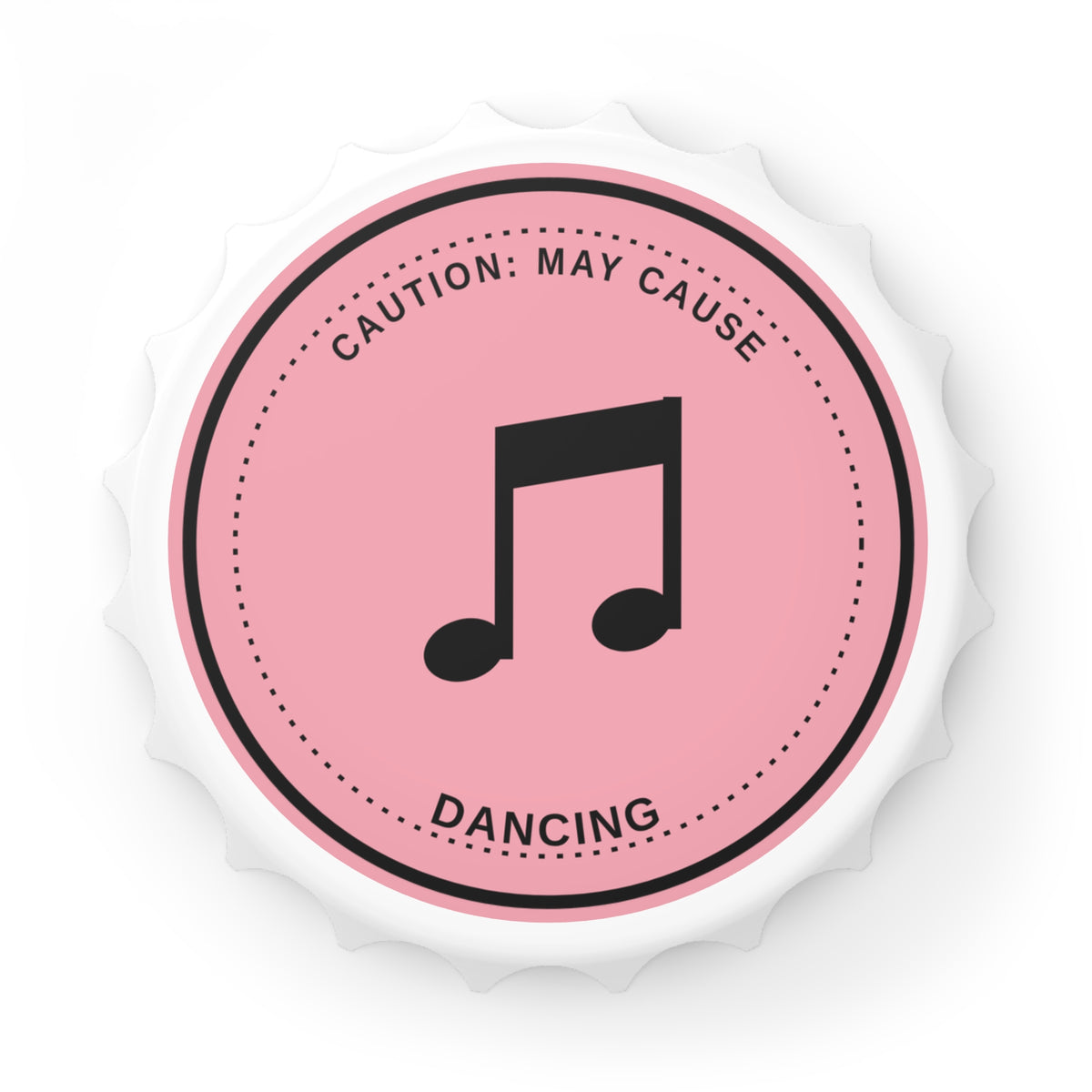 Bottle Opener — “Caution: May Cause Dancing” Music Note Bottle Opener