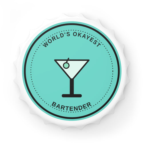 Bottle Opener — “World’s Okayest Bartender” Round Magnet Opener